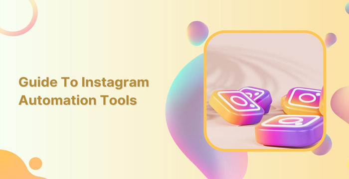 9 Best Instagram Automation Tools to Streamline Your Business